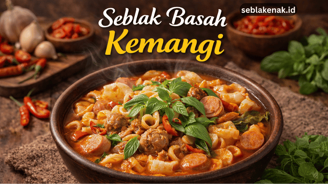 Resep Seblak Basah Kemangi, Gurih Pedas Bikin Nagih
